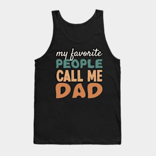 my favorite people call me dad Tank Top